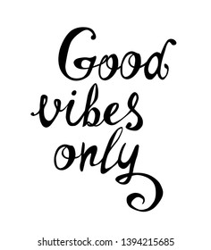 Good vibes only. Vector calligraphic letters black on white