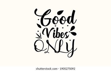 Good Vibes Only Vector And Clip Art
