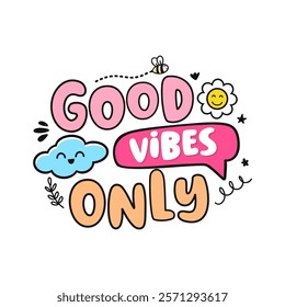 Good Vibes Only vector graphic design badge sign typography lettering quotes illustration. Great design for tshirt design, printalbe tag, cut file, t shirt print or poster.