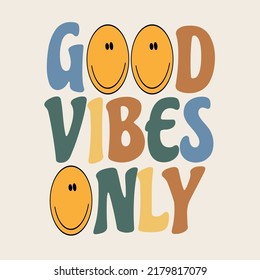 Good vibes only. Vector hand drawn placard with illustration. Creative abstract artwork . Template for card, poster, banner, print for t-shirt, pin, badge, patch.