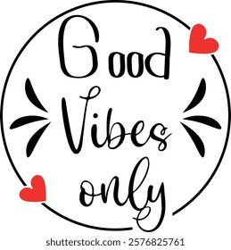 Good vibes only vector illustration. Valentine's Day typography