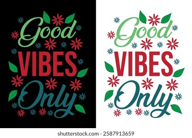 Good vibes only Vector Illustration T-shirt Design