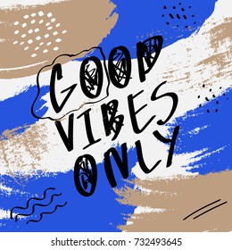 Good vibes only. Vector illustration.