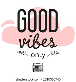 Good vibes only. Vector lettering
