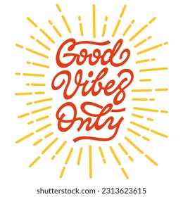 Grabado vectorial de sólo vibraciones buenas. Etiqueta de texto manuscrito. Diseño de tipografía de mano libre