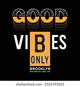 Good vibes only vintage design typography, designs for t-shirts, wall murals, stickers ready to print, vector illustration 