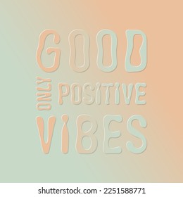 Good vibes only vintage retro warp text typography design vector template for t shirt poster banner wall art