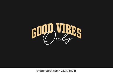 Las buenas vibraciones sólo deforman texto estilo urbano tipografía de camiseta vectorial plantillas de buena vibración tee, afiche, banner, arte de pared , tag , pegatina, bolsa de tote, diseño de mini letrero