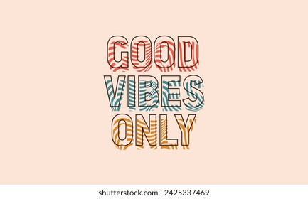 Good Vibes Only zebra text effect texture trendy wavy awesome vector design template for t shirt poster banner wall art . Good vibes trendy 70s retro shirt design.