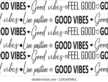 good vibes pattern seamless repeating pattern texture background design design for fashion graphics textile prints, fabrics etc.motivational,inspiration think positive live positive feel good 