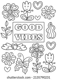 Good Vibes. Positive, Groovy Hand drawn coloring pages for kids and adults. Beautiful drawings with patterns and small details. Coloring book pictures with blooming branches, flowers, smile, stickers