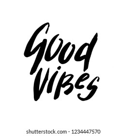 Good Vibes. Positive motivational handwritten brush phrase. Typography vector design. Decorative poster.