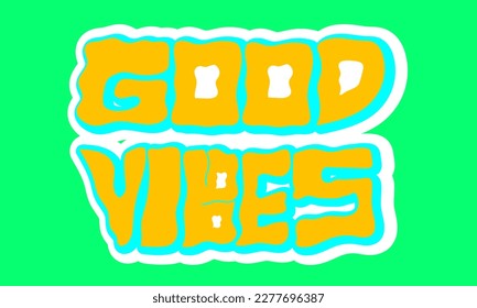 Good vibes poster 3d bold colorful modern typography. Inspirational positive sign. Quote typographic template. Vector 10 eps