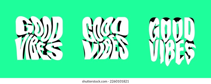 Good vibes psychedelic lettering logo set. Hippie crazy style sticker collection. Groovy vibe quote hippy badge design templates. Twisted, wavy and melted y2k phrase logotype vector eps illustration