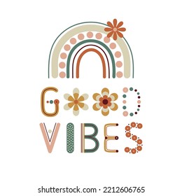 Good vibes quote. 70 s groovy card prints with rainbow letters. Printable vector for wall decor, cards, posters in yellow, orange, brown, green vintage colors.