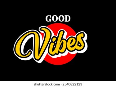 Good vibes quote design motivation