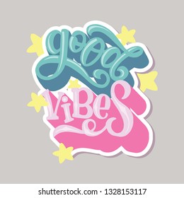 Good Vibes Quote Script Hand Drawn Typography Design - Vector