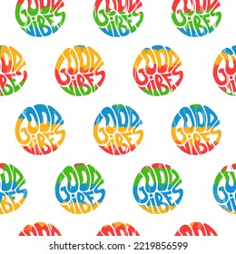 Good vibes quote,tie dye seamless pattern background.Vector tie dye cartoon illustration.60s style,hippie,good vibes seamless pattern art
