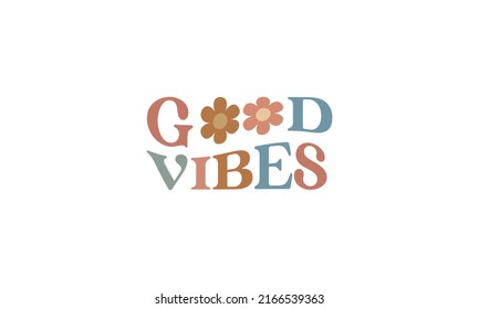 Good vibes retro floral trendy wave text cool design print ready file for t shirt poster banner wall art