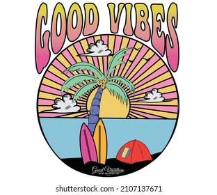 Good vibes retro graphic design for t shirt, sticker, poster, apparel and others. Summer Paradise and surfing session print artwork. 