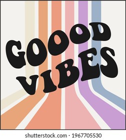 Good Vibes retro rainbow vector graphic design, cute hippie colorful sticker concept, positive happy message, vintage 70s style stripes.