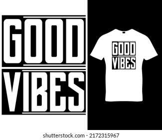 Good vibes saying custom typography t-shirt, banner, poster, cards, cases, cover design template vector
