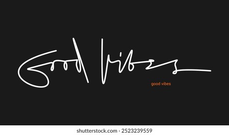good vibes signature,perfect for different style.