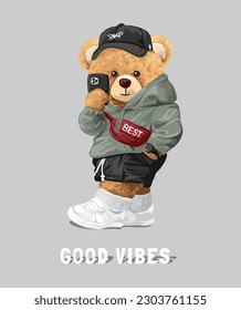 good vibes slogan with bear doll in fashion style taking selfie vector illustration