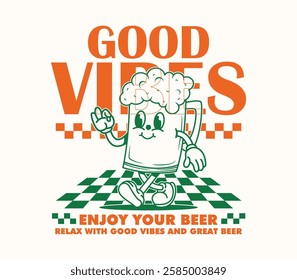 Good vibes slogan with a beer mascot character in a trendy retro style, vector illustration for logos, mascots, T-shirts, stickers, posters, and more