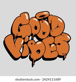 Good Vibes slogan, graffiti bubble shaped for t-shirt print design