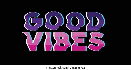 Good Vibes Slogan Graphic Design For T- Shirt. Modern Vector Illustration For T-Shirt, Sweatshirt Or Other Apparel Print.
