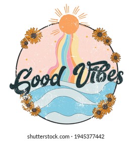 Good Vibes slogan illustration with 70s Retro Groovy Hippie style background - Vintage Graphic Text Print for girl t shirt and sticker