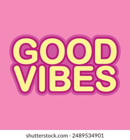 Good vibes slogan phrase vector illustration. Quote with inspirational happy vibes trendy style on pink background flat style. t-shirt design concept.Good vibes only text slogan print, poster, card.