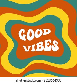 Good vibes slogan poster. Groovy, retro style design template 70s. Vector illustration.
