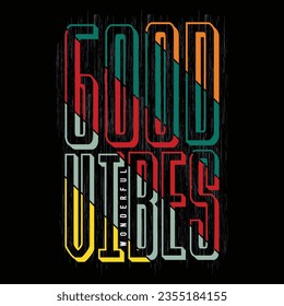 good vibes, slogan tee typography graphic design for print t shirt illustration vector