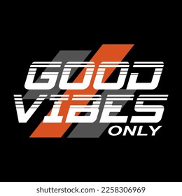good vibes slogan text vector typography design