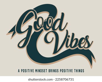 Good vibes slogan vector graphic. You can use it in your college-themed designs.