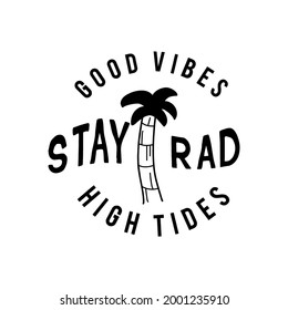 Good vibes stay rad high tides teks logo vector illustrasi