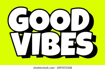 GOOD VIBES. Good vibes sticker, t-shirt design template.