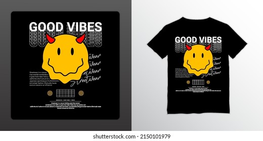 Good vibes streetwear t-shirt design, suitable for screen printing, jackets and others
