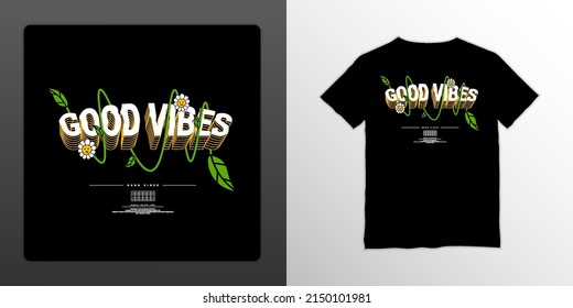 Good vibes streetwear t-shirt design, suitable for screen printing, jackets and others