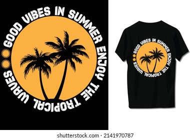 Good vibes in summer enjoy the tropical waves