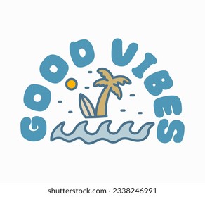 Good vibes in summer time vector t-shirt, badge, and sticker illustration