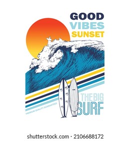 Good Vibes Sunset , The Big Surf, big Waves with sunset, retro stripe, surfboard. summer vibes T- shirt design.  