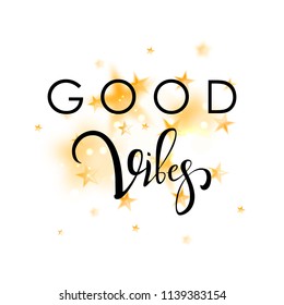Good vibes tag with gold blurred stars. Vector illustration. 