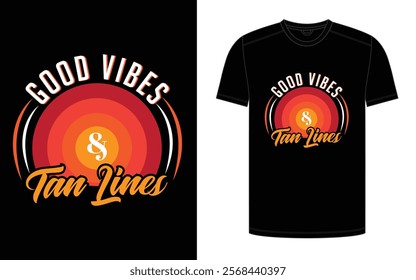 Good Vibes Tan Lines Living the Summer Dream, Vector Design Print Redy Design.