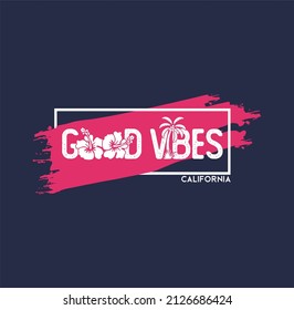 Good vibes. Tee print with slogan. Typography for t shirt, hoodie or sweatshirt.