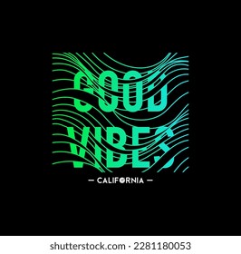 Good vibes. Tee print with slogan. Typography for t shirt, hoodie or sweatshirt.