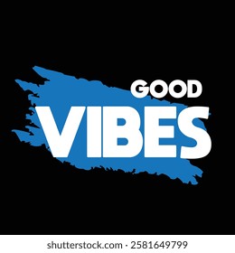 GOOD VIBES text on black background.