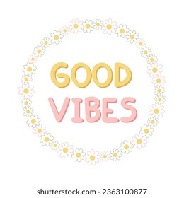 Good vibes. Text in pastel color. Handwritten. Vector illustration. Handwritten text. Phrase cute letters. Greeting card. Inspirational phrase.